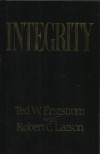 Integrity - Theodore Wilhelm Engstrom, Robert C. Larson, Red W. Endstrom