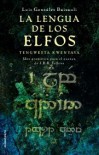 La lengua de los Elfos. Tengwesta Kwenyava. Una gramática para el quenya de J.R.R. Tolkien - Luis González Baixauli