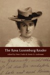 The Rosa Luxemburg Reader - Rosa Luxemburg, Peter Hudis, Kevin B. Anderson, Peter (Ed.) Hudis