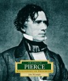 Franklin Pierce: America's 14th President (Encyclopedia of Presidents, Second) - John DiConsiglio