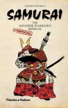 Samurai: The Japanese Warrior's [Unofficial] Manual - Stephen Turnbull