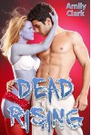 Dead Rising: Zombie Erotica - (Dead Rising Book 1) - Amily Clark