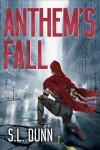 Anthem's Fall - S.L. Dunn