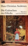 Die Galoschen des Glücks - Hans Christian Andersen