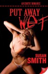 Put Away Wet - Susan        Smith