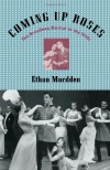 Coming Up Roses: The Broadway Musical in the 1950s - Ethan Mordden