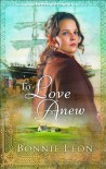 To Love Anew - Bonnie Leon