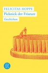 Picknick Der Friseure: Geschichten - Felicitas Hoppe