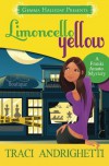 Limoncello Yellow (Franki Amato Mysteries) (Volume 1) - Traci Andrighetti