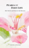 Pearls of Daily Life - Short Stories and Poems on Self-discovery - Antonia Löschner, Guillaume Ribe