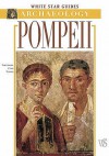Pompeii (White Star Guides Archaeology) - Salvatore Nappo