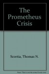 The Prometheus Crisis - Thomas N. Scortia;Frank M. Robinson