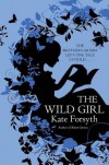The Wild Girl - Kate Forsyth