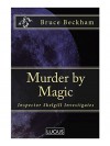 Murder by Magic (Detective Inspector Skelgill Investigates Book 5) - Bruce Beckham