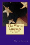 The War is Language: 101 Short Works (On Impulse) (Volume 1) - Nath Jones