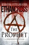The Prophet: A Shepherd Thriller - Ethan Cross