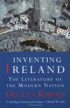 Inventing Ireland: The Literature of a Modern Nation - Declan Kiberd