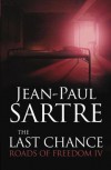 The Last Chance: Roads of Freedom IV - Jean-Paul Sartre, Craig Vasey