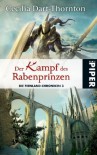 Der Kampf des Rabenprinzen: Die Feenland-Chroniken 3 - Cecilia Dart-Thornton