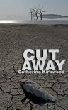 Cut Away - Catherine Kirkwood