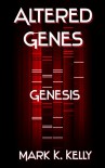Altered Genes: Genesis - Mark Kelly