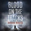 Blood on the Tracks (Sydney Rose Parnell #1) - Emily Sutton-Smith, Barbara Nickless