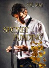 Secret Funding  (Secret Agreements, #1) - S.M. May