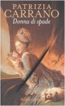 Donna di spade - Patrizia Carrano