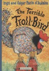 The Terrible Troll-Bird - Ingri d'Aulaire;Edgar d'Aulaire