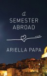 A Semester Abroad - Ariella Papa