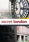 Secret London: Exploring the Hidden City with Original Walks and Unusual Places to Visit - Andrew Duncan