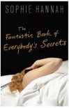 The Fantastic Book Of Everybody's Secrets: Short Stories - Sophie Hannah