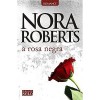 A Rosa Negra (Trilogia do Jardim #2) - Nora Roberts