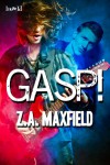 Gasp! - Z.A. Maxfield