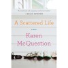 A Scattered Life - Karen McQuestion