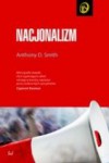 Nacjonalizm. Teoria, historia, ideologia - Anthony D. Smith