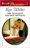 Sicilian's Red-Hot Revenge - Kate Walker