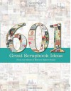 601 Great Scrapbook Ideas - Memory Makers Books