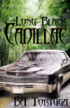 Long Black Cadillac - BA Tortuga