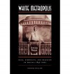 White Metropolis: Race, Ethnicity, and Religion in Dallas, 1841-2001 - Michael Phillips