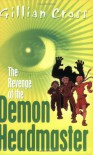 The Revenge Of The Demon Headmaster - Gillian Cross