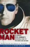 Rocketman: Astronaut Pete Conrad's Incredible Ride to the Moon and Beyond - Nancy Conrad, Howard A. Klausner, Edwin E. Aldrin Jr.