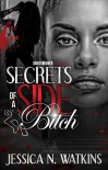 Secrets of a Side Bitch - Jessica N. Watkins