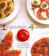 1 Ingredient, 4 Ways - Love Food