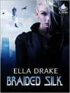 Braided Silk - Ella Drake