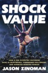 Shock Value: How a Few Eccentric Outsiders Gave Us Nightmares, Conquered Hollywood, and Invented Modern Horror - Jason Zinoman