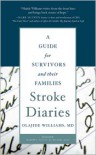 Stroke Diaries: A Guide for Survivors and Their Families - Olajide Williams