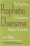 Prophetic Charisma: The Psychology of Revolutionary Religious Personalities - Len Oakes