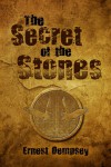 The Secret of the Stones - Ernest  Dempsey