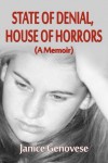 State of Denial, House of Horrors (A Memoir) - Janice Genovese